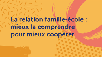 CanoTech - La relation famille-école : mieux la comprendre pour mieux coopérer