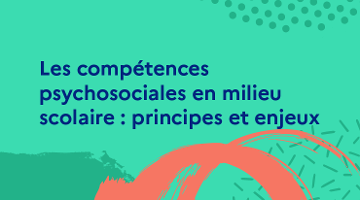 CanoTech - Les compétences psychosociales en milieu scolaire : principes et enjeux 