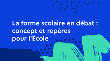 CanoTech - La forme scolaire en débat : concept et repères pour l'École