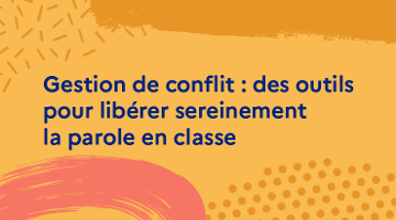 CanoTech - Gestion de conflit : des outils pour libérer sereinement la parole en classe