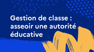 CanoTech - Gestion de classe : asseoir une autorité éducative 