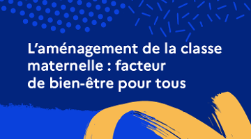 CanoTech - L’aménagement de la classe maternelle : facteur de bien-être pour tous