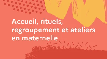 CanoTech - Accueil, rituels, regroupement et ateliers en maternelle 