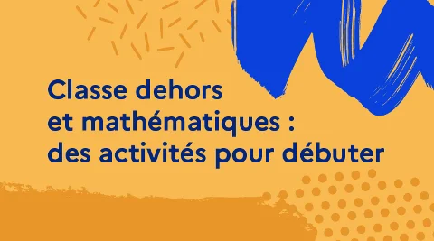 CanoTech - Classe dehors et mathématiques : des activités pour débuter
