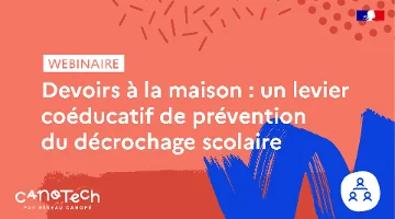 CanoTech - Devoirs à la maison : un levier coéducatif de prévention du décrochage scolaire